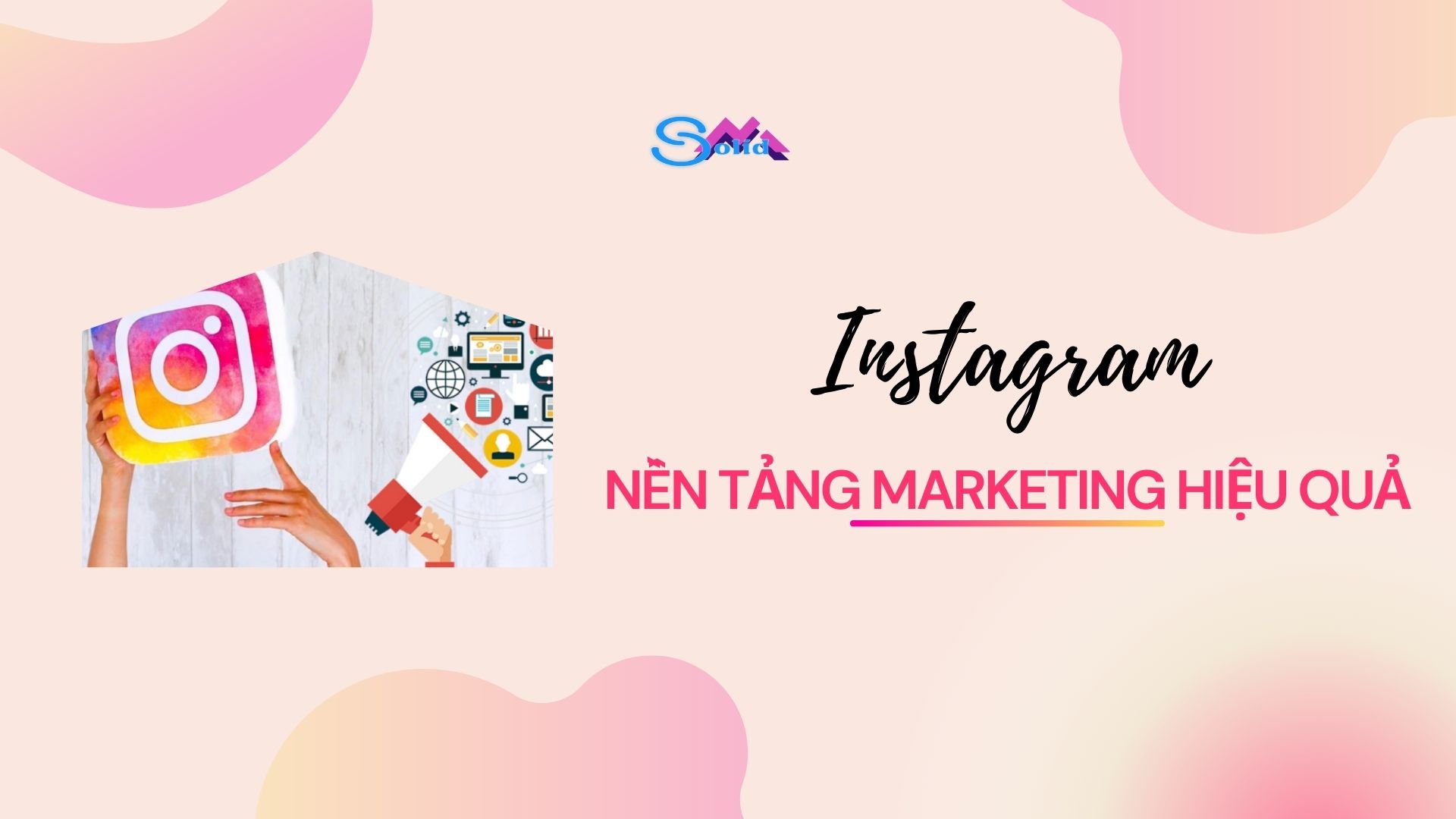 Instagram - nền tảng marketing hiệu quả